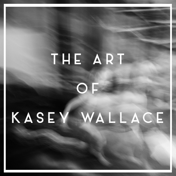 The Art of Kasey Wallace