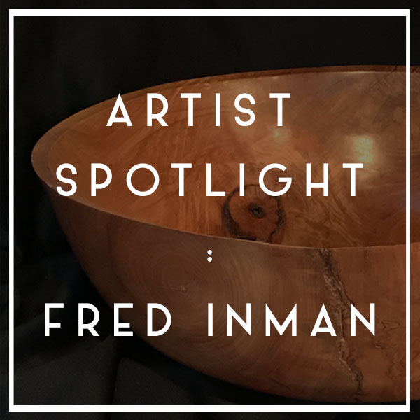 ARTIST SPOTLIGHT | Fred Inman