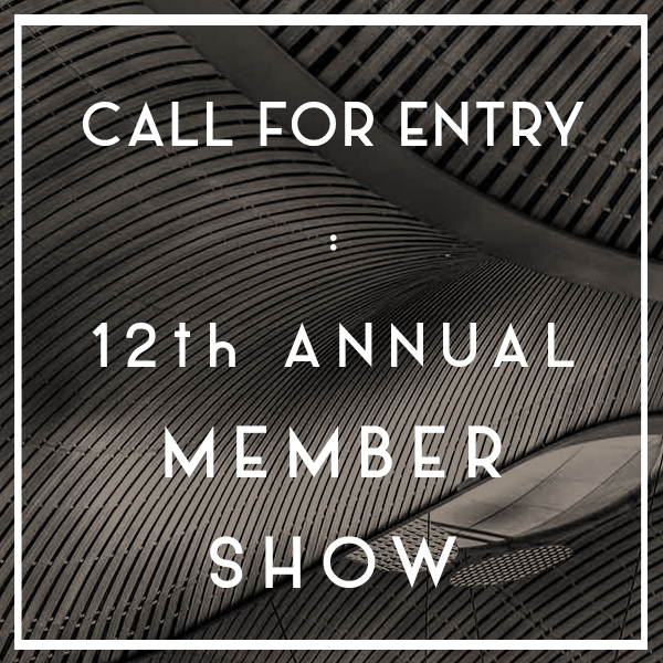 CALL FOR ENTRY | 12th Annual Member Show