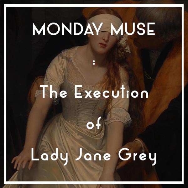 MONDAY MUSE | Lady Jane Grey