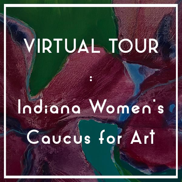 VIRTUAL TOUR | Indiana Women’s Caucus for Art