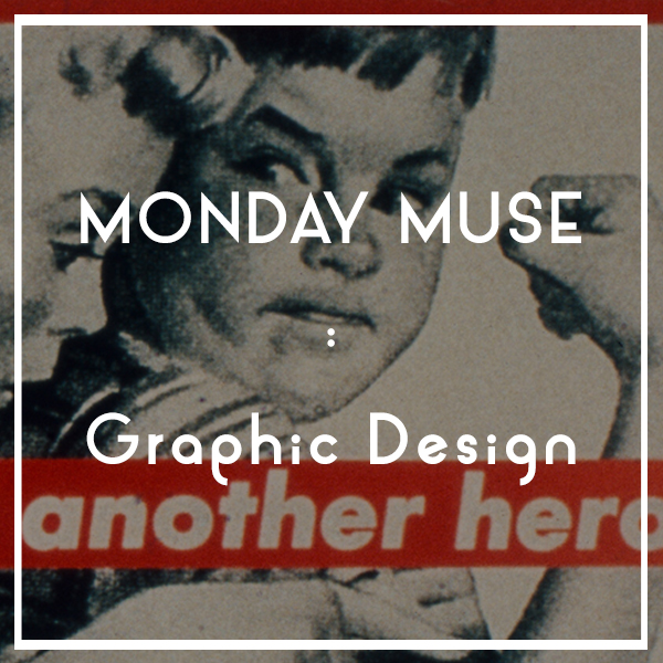 MONDAY MUSE | Graphic Design