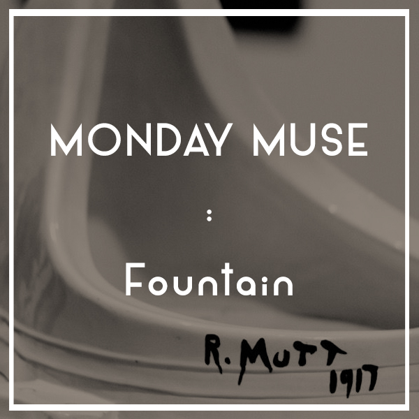MONDAY MUSE | Fountain