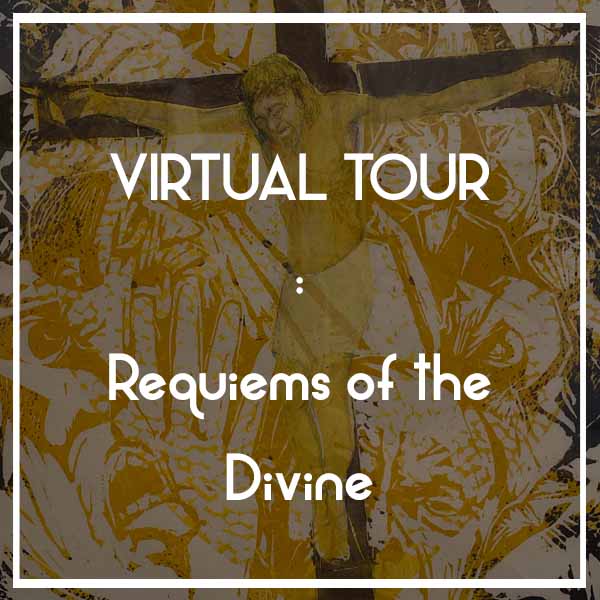 VIRTUAL TOUR | Requiems of the Divine