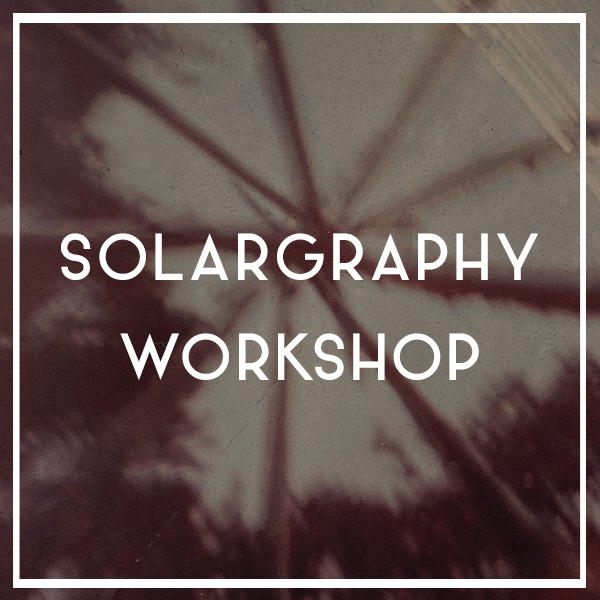 SPECIAL EVENT | Solargraphy Workshop