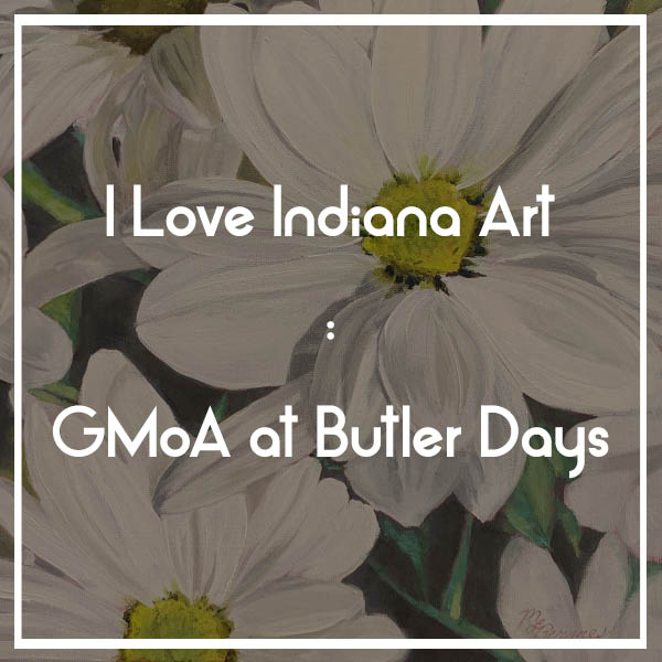 COMMUNITY EVENT | GMoA at Butler Days: I Love Indiana Art