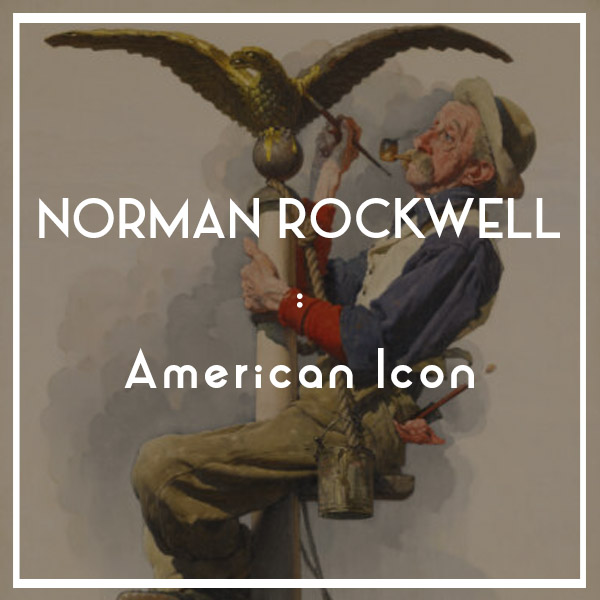 SHOW OPENING | Norman Rockwell: American Icon