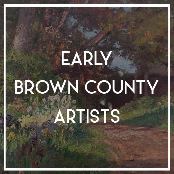 SHOW OPENING | Early Brown County Artists
